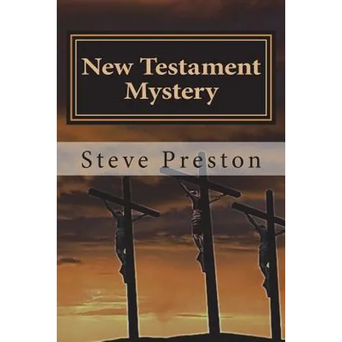 New Testament Mystery: Expanding the Unexplained