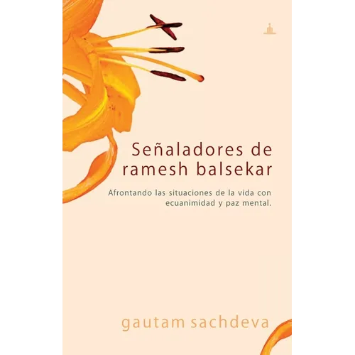 Señaladores de ramesh balsekar: Afrontando las situaciones de la vida con ecuanimidad y paz mental.