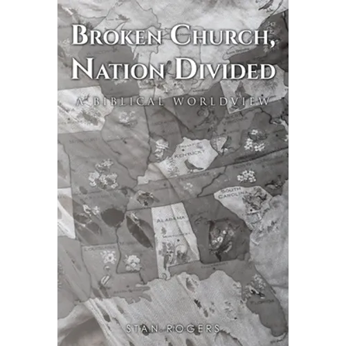 Broken Church, Nation Divided: A Biblical Worldview