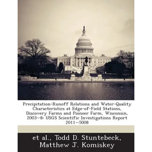 Precipitation-Runoff Relations and Water-Quality Characteristics at Edge-Of-Field Stations, Discovery Farms and Pioneer Farm, Wisconsin, 2003-8: Usgs