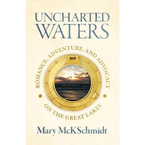Uncharted Waters: Romance, Adventure, and Advocacy on the Great Lakes