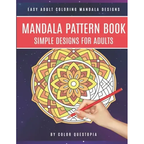 Mandala Pattern Book Simple Designs for Adults Easy Adult Coloring Mandala Designs: For Stress Relief and Relaxation