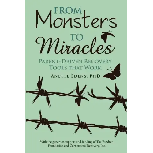 From Monsters to Miracles: Parent-Driven Recovery Tools that Work