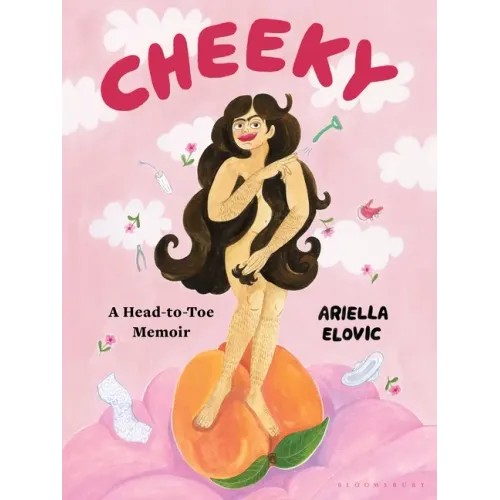 Cheeky: A Head-To-Toe Memoir