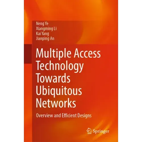 Multiple Access Technology Towards Ubiquitous Networks: Overview and Efficient Designs