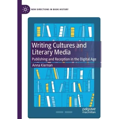 Writing Cultures and Literary Media: Publishing and Reception in the Digital Age