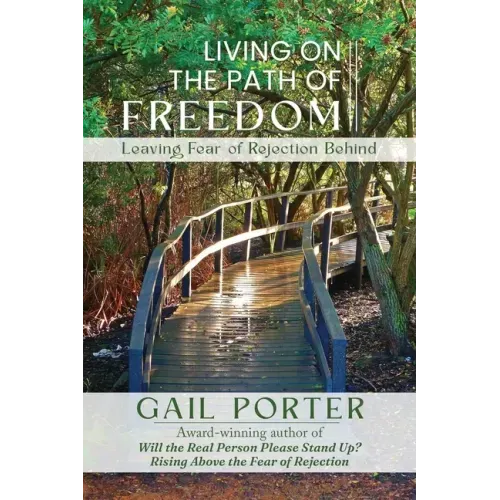 Living On The Path Of Freedom: Leaving Fear of Rejection Behind