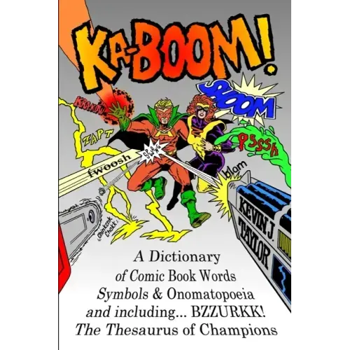 Ka-Boom!: A Dictionary of Comic Book Words, Symbols & Onomatopoeia