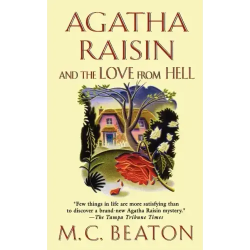 Agatha Raisin and the Love from Hell: An Agatha Raisin Mystery