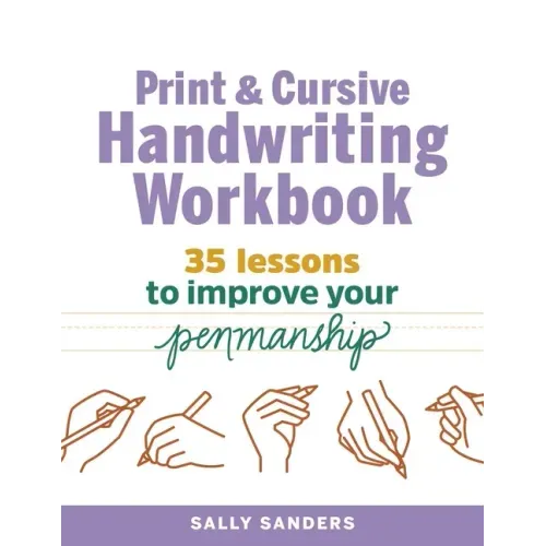 Print and Cursive Handwriting Workbook: 35 Lessons to Improve Your Penmanship