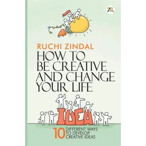 How to be creative and change your life