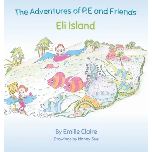 Eli Island: The Adventures of P.E and Friends