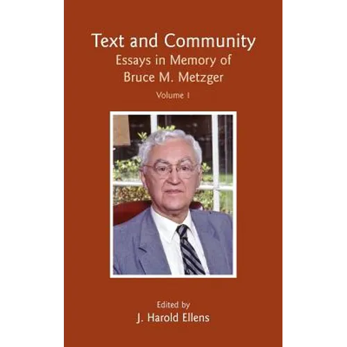 Text and Community, Vol. 1: Essays in Memory of Bruce M. Metzger