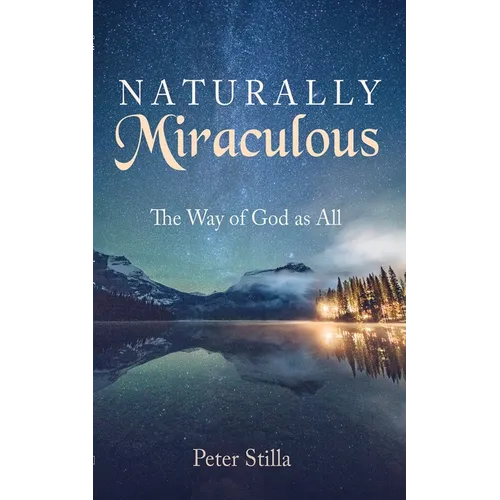 Naturally Miraculous: The Way of God as All