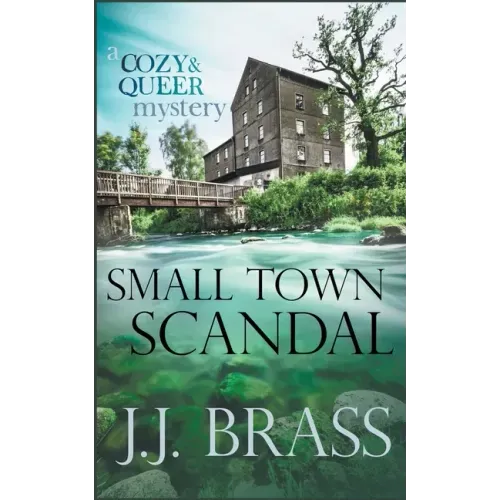 Small Town Scandal: A Queer and Cozy Mystery