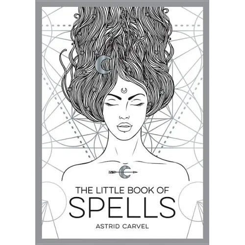 The Little Book of Spells: A Beginner's Guide to White Witchcraft