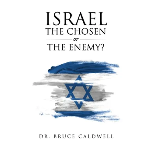 Israel the Chosen or the Enemy?