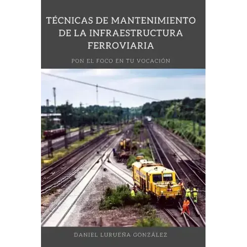 Tecnicas de mantenimiento de la infraestructura ferroviaria