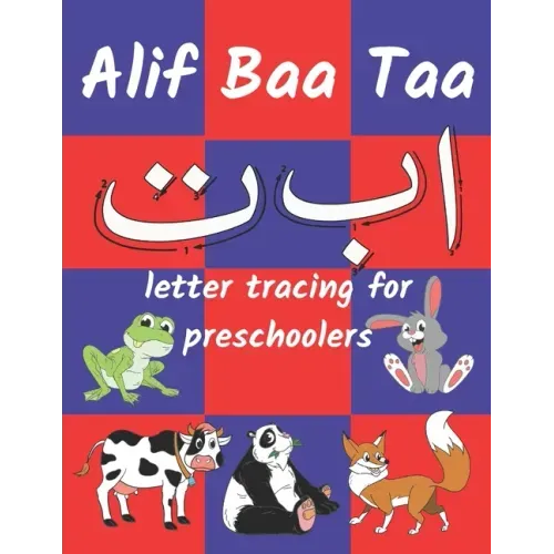 Alif Baa Taa letter tracing for preschoolers: for Kids Learning the Arabic Alphabet (Coloring Books for Practice Hand Writing In Arabic Alphabet )
