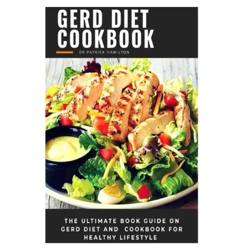Gerd Diet Cookbook: The ultimate book guide on gerd diet and cookbook for healthy lifestyle