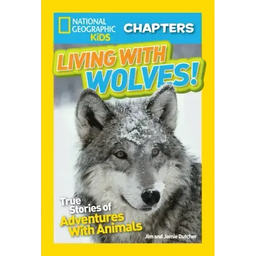 Living with Wolves!: True Stories of Adventures with Animals