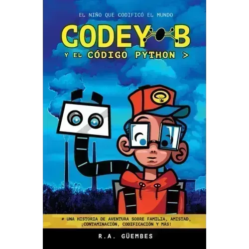 Codey-B y El Código Python: El Niño Que Codificó El Mundo