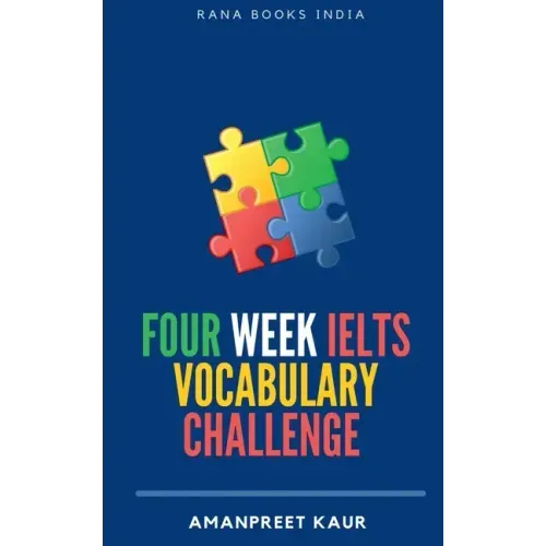 Four Week IELTS Vocabulary Challenge ]: For IELTS, CELPIP, PTE, TOEFL, CAE and Spoken English