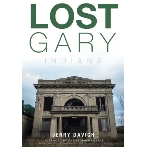 Lost Gary, Indiana