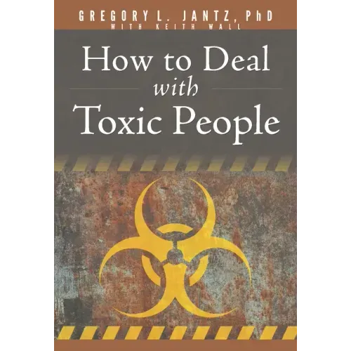 How to Deal with Toxic People