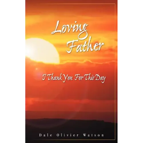 Loving Father, I Thank You for This Day