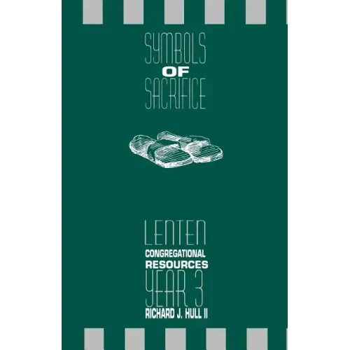 Symbols of Sacrifice, Year 3: Lenten Congregational Resources