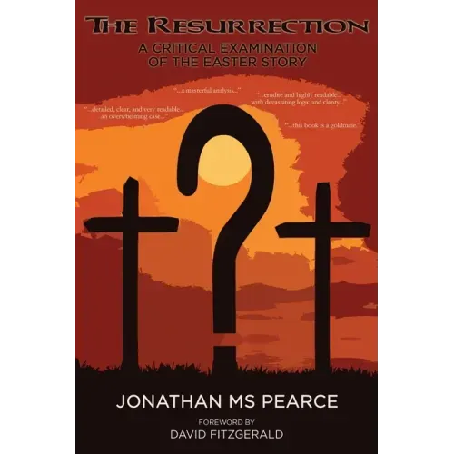 The Resurrection: A Critical Examination of the Easter Story