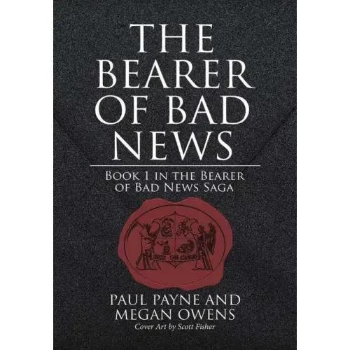 The Bearer of Bad News: Book 1 in the Bearer of Bad News Saga