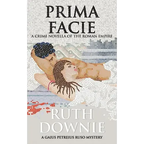 Prima Facie: A Crime Novella of the Roman Empire