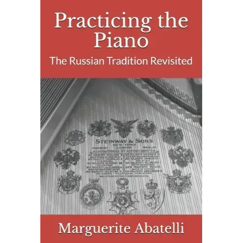 Practicing the Piano: The Russian Tradition Revisited