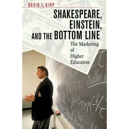 Shakespeare, Einstein, and the Bottom Line: The Marketing of Higher Education