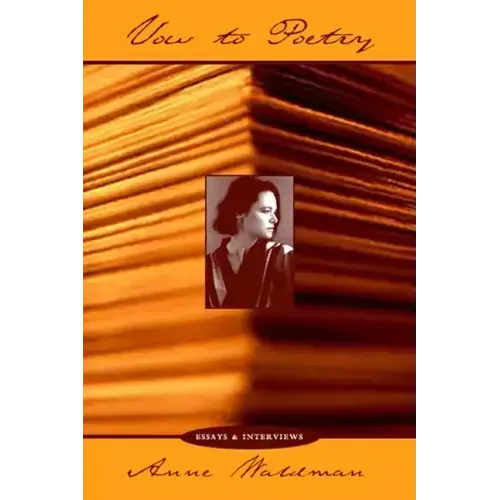 Vow to Poetry: Essays, Interviews & Manifestoes
