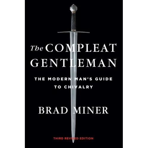 The Compleat Gentleman: The Modern Man's Guide to Chivalry