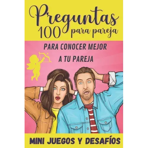 100 Preguntas para Pareja: para Conocer Mejor a tu Pareja - Mini-Juegos y Desafíos - Libro para Parejas - Regalo original para Novia y Novio de S