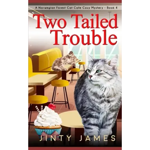 Two Tailed Trouble: A Norwegian Forest Cat Cafe Cozy Mystery - Book 4