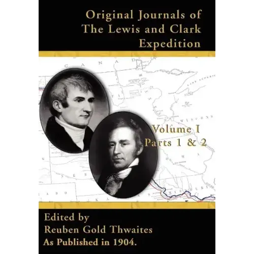 Original Journals of the Lewis & Clark Expedition V I: Parts 1 & 2,