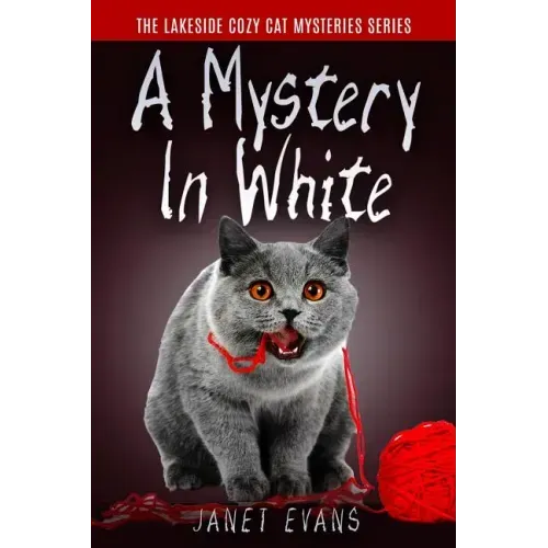 A Mystery In White: ( The Lakeside Cozy Cat Mystery Series - Book 2 )