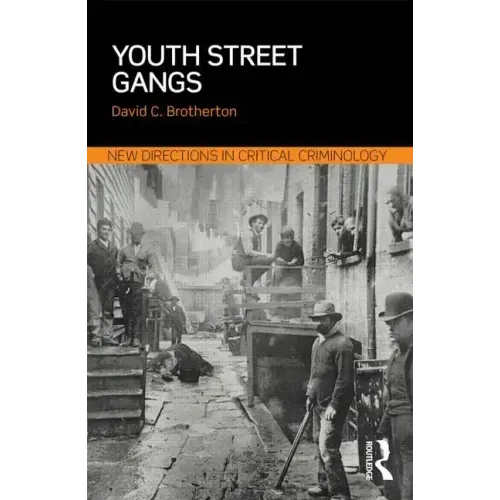 Youth Street Gangs: A critical appraisal
