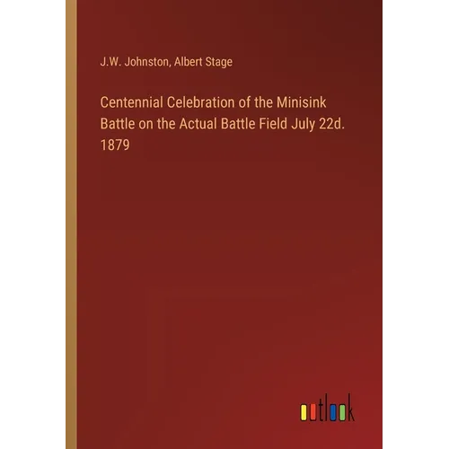 Centennial Celebration of the Minisink Battle on the Actual Battle Field July 22d. 1879