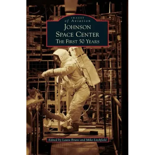 Johnson Space Center: The First 50 Years