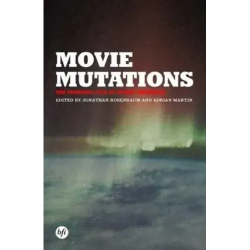Movie Mutations: The Changing Face of World Cinephilia