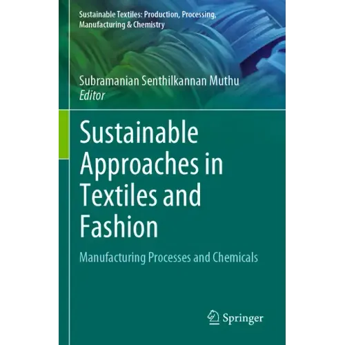 Sustainable Approaches in Textiles and Fashion: Manufacturing Processes and Chemicals