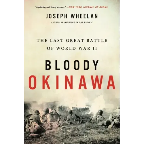 Bloody Okinawa: The Last Great Battle of World War II