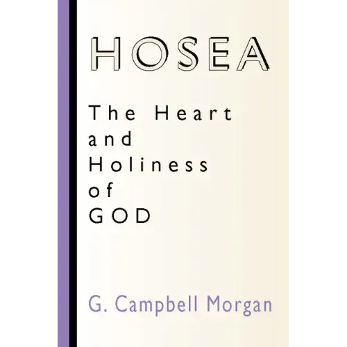 Hosea: The Heart and Holiness of God
