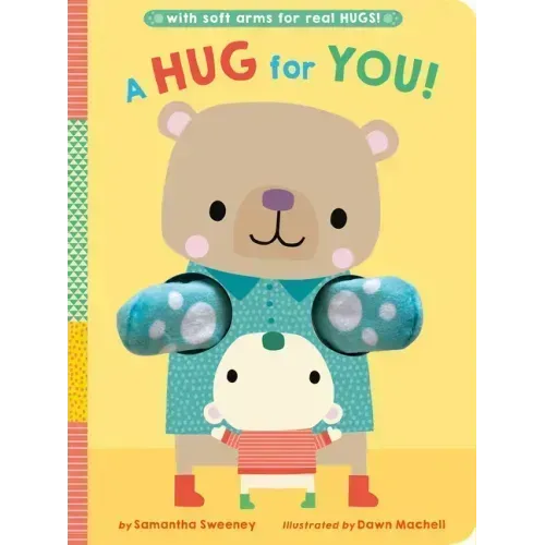 A Hug for You!: With Soft Arms for Real Hugs!
